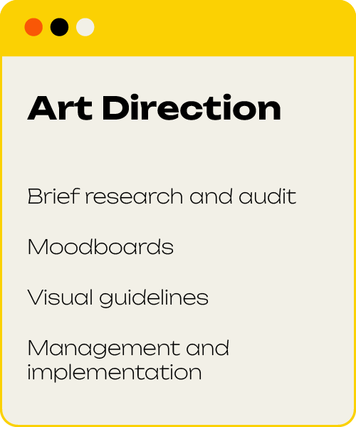 Art Direction Services Research and audit Moodboards Visual guidelines Management and implementation